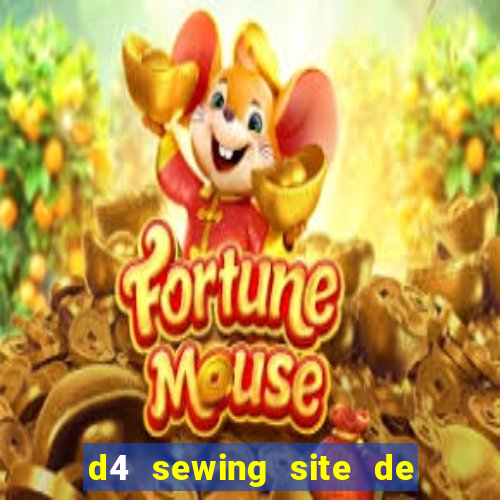 d4 sewing site de relacionamento login entrar